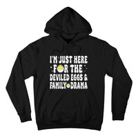 IM Just Here For The Deviled Eggs And Family Drama Funny Thanksgiving Hoodie