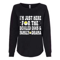 IM Just Here For The Deviled Eggs And Family Drama Funny Thanksgiving Womens California Wash Sweatshirt