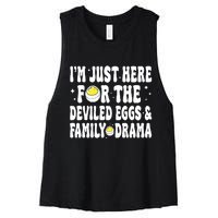 IM Just Here For The Deviled Eggs And Family Drama Funny Thanksgiving Women's Racerback Cropped Tank