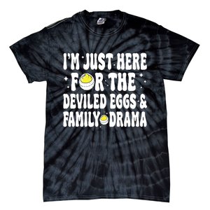 IM Just Here For The Deviled Eggs And Family Drama Funny Thanksgiving Tie-Dye T-Shirt