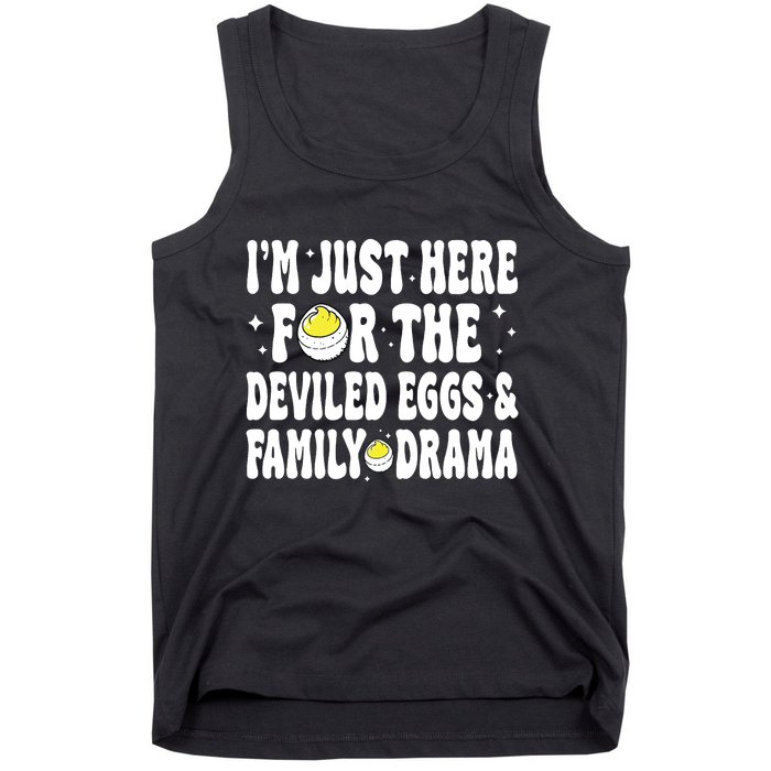 IM Just Here For The Deviled Eggs And Family Drama Funny Thanksgiving Tank Top