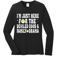 IM Just Here For The Deviled Eggs And Family Drama Funny Thanksgiving Ladies Long Sleeve Shirt