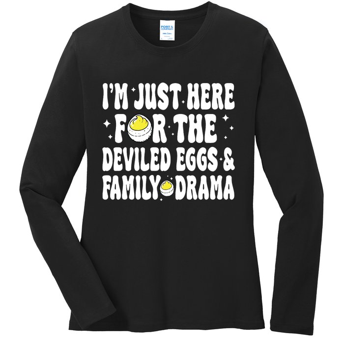 IM Just Here For The Deviled Eggs And Family Drama Funny Thanksgiving Ladies Long Sleeve Shirt