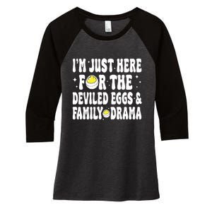 IM Just Here For The Deviled Eggs And Family Drama Funny Thanksgiving Women's Tri-Blend 3/4-Sleeve Raglan Shirt