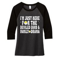 IM Just Here For The Deviled Eggs And Family Drama Funny Thanksgiving Women's Tri-Blend 3/4-Sleeve Raglan Shirt