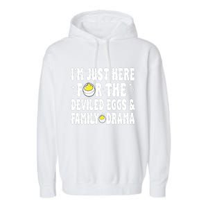 IM Just Here For The Deviled Eggs And Family Drama Funny Thanksgiving Garment-Dyed Fleece Hoodie