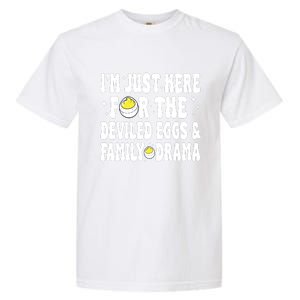 IM Just Here For The Deviled Eggs And Family Drama Funny Thanksgiving Garment-Dyed Heavyweight T-Shirt