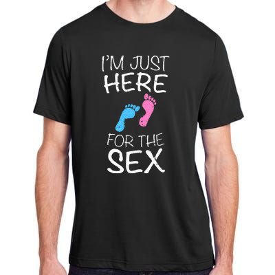 Im Just Here For The Sex Gender Reveal Adult ChromaSoft Performance T-Shirt