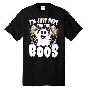 IM Just Here For The Boos Funny Halloween Tall T-Shirt