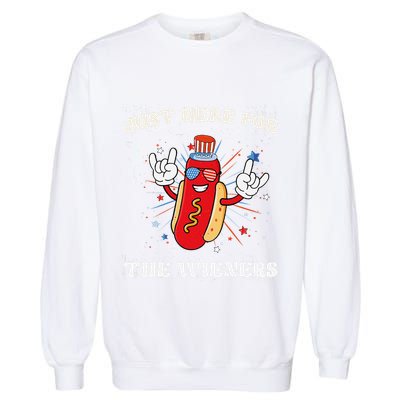 IM Just Here For The Wieners Funny Fourth Of July Hot Dog Garment-Dyed Sweatshirt