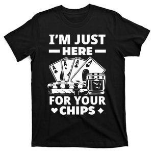 I'm Just Here For Your Chips Funny Poker Premium T-Shirt