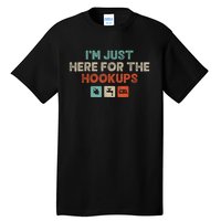 IM Just Here For The Hookups Funny Camp Rv Camper Camping Tall T-Shirt