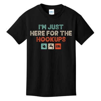 IM Just Here For The Hookups Funny Camp Rv Camper Camping Kids T-Shirt