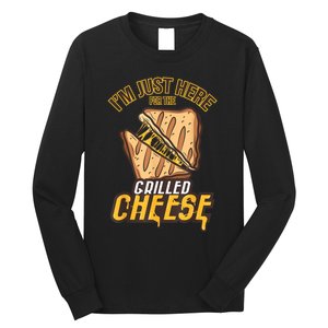 IM Just Here For The Grilled Cheese Funny Food Lovers Gift Long Sleeve Shirt