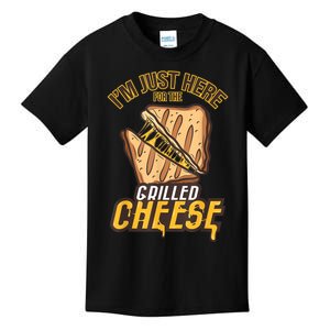 IM Just Here For The Grilled Cheese Funny Food Lovers Gift Kids T-Shirt