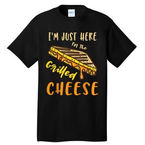 IM Just Here For The Grilled Cheese Tall T-Shirt