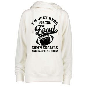 I'm Just Here For The Food Commercials And Halftime Show Gift Womens Funnel Neck Pullover Hood