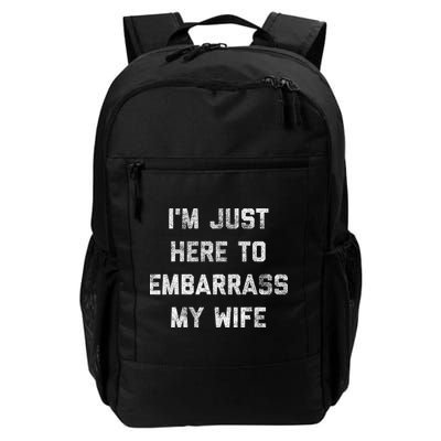 Im Just Here To Embarrass My Wife Funny Husband Dad Workout Backpack