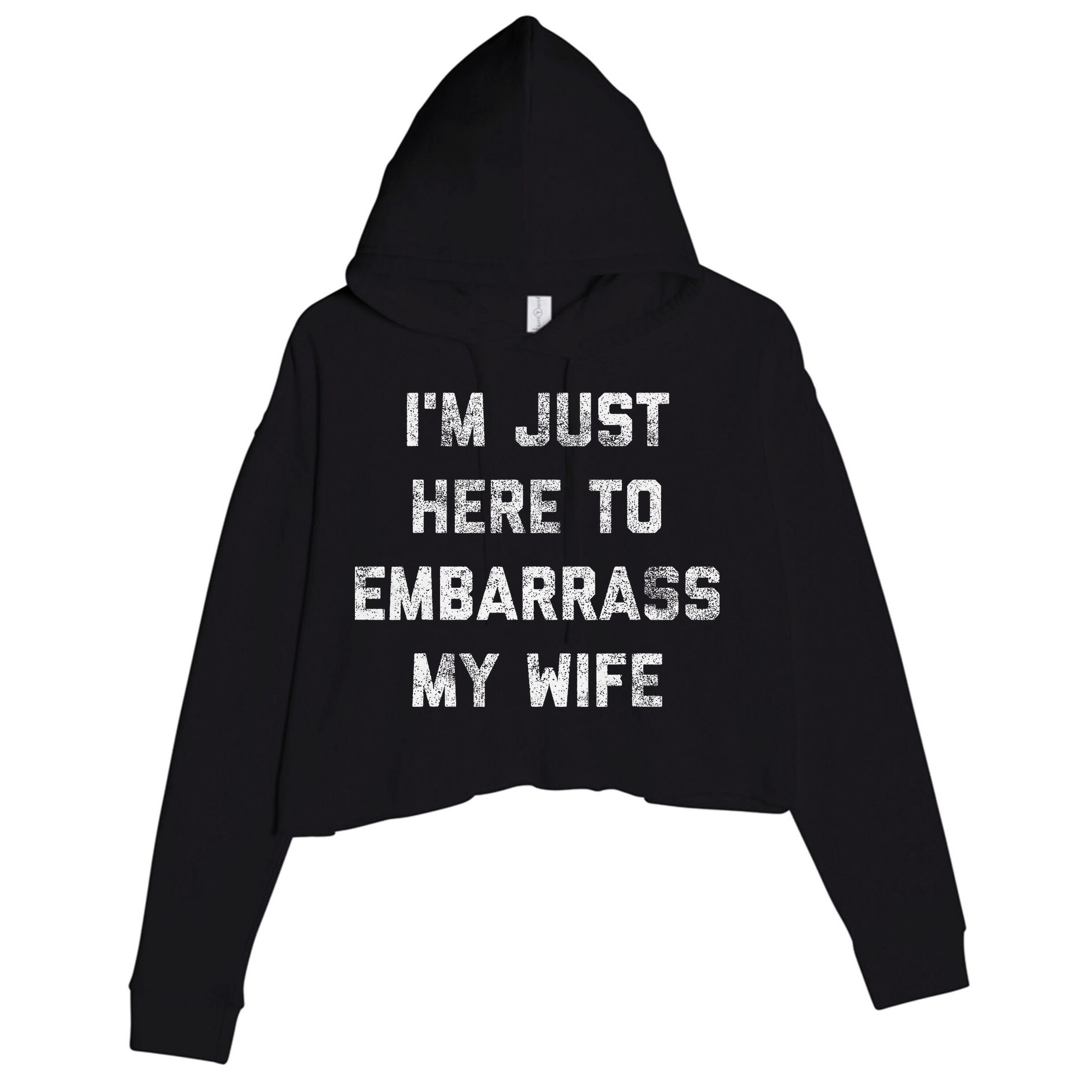 Im Just Here To Embarrass My Wife Funny Husband Dad Workout Crop Fleece Hoodie