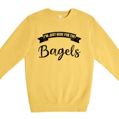 Im Just Here For The Bagels Funny Bagel Lover Gift Premium Crewneck Sweatshirt