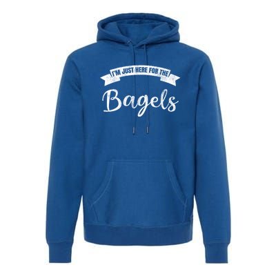 Im Just Here For The Bagels Funny Bagel Lover Gift Premium Hoodie