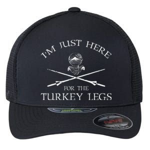 IM Just Here For The Turkey Legs Medieval Renaissance Flexfit Unipanel Trucker Cap