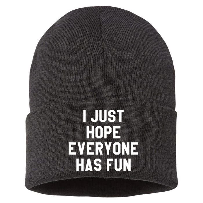 I Just Hope Everyone Has Fun Baseball Soccer Football Sustainable Knit Beanie