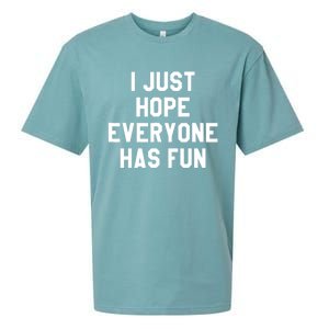 I Just Hope Everyone Has Fun Baseball Soccer Football Sueded Cloud Jersey T-Shirt