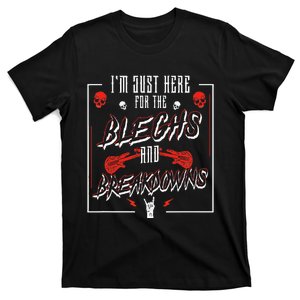 I'm Just Here For The Bleghs And Breakdowns Deathcore Djent T-Shirt