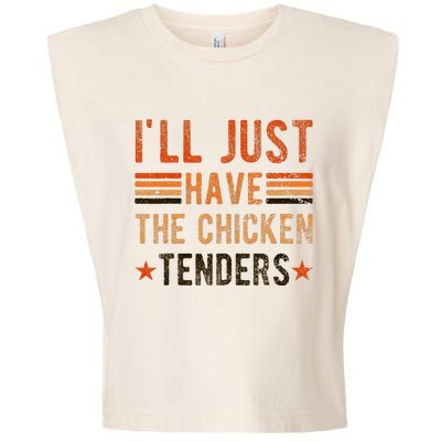 Ill Just Have The Chicken Tenders Chicken Lover Garment-Dyed Women's Muscle Tee