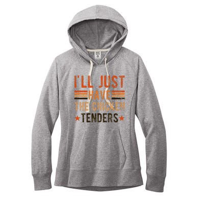 Ill Just Have The Chicken Tenders Chicken Lover Women's Fleece Hoodie