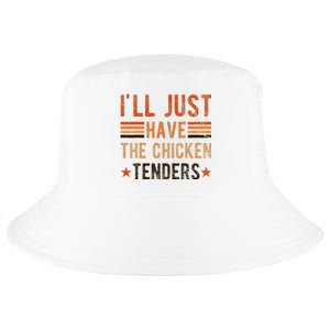 Ill Just Have The Chicken Tenders Chicken Lover Cool Comfort Performance Bucket Hat