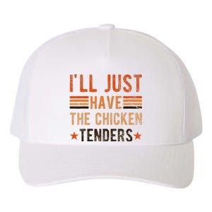 Ill Just Have The Chicken Tenders Chicken Lover Yupoong Adult 5-Panel Trucker Hat