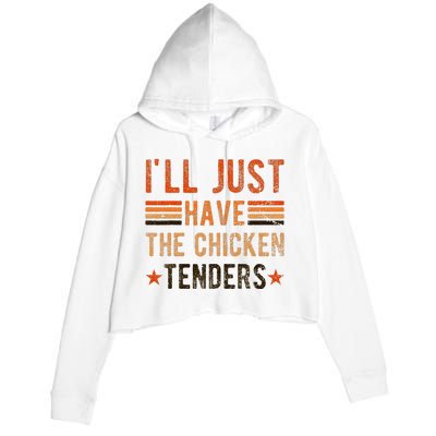 Ill Just Have The Chicken Tenders Chicken Lover Crop Fleece Hoodie