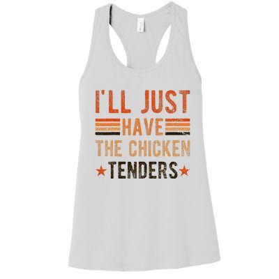 Ill Just Have The Chicken Tenders Chicken Lover Women's Racerback Tank