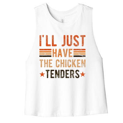 Ill Just Have The Chicken Tenders Chicken Lover Women's Racerback Cropped Tank