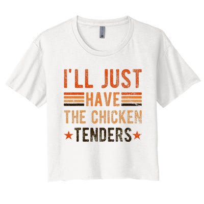 Ill Just Have The Chicken Tenders Chicken Lover Women's Crop Top Tee