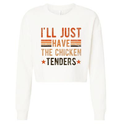 Ill Just Have The Chicken Tenders Chicken Lover Cropped Pullover Crew