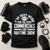 I'm Just Here For The Food Commercials And Halftime Show Meaningful Gift Cooling Performance Crew T-Shirt