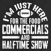 I'm Just Here For The Food Commercials And Halftime Show Meaningful Gift Golf Towel