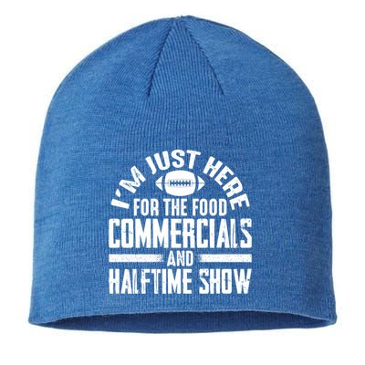 I'm Just Here For The Food Commercials And Halftime Show Meaningful Gift Sustainable Beanie