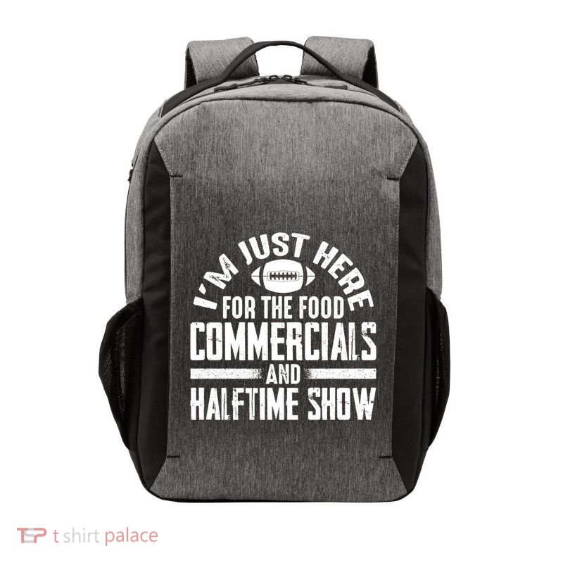 I'm Just Here For The Food Commercials And Halftime Show Meaningful Gift Vector Backpack