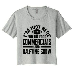 I'm Just Here For The Food Commercials And Halftime Show Meaningful Gift Women's Crop Top Tee