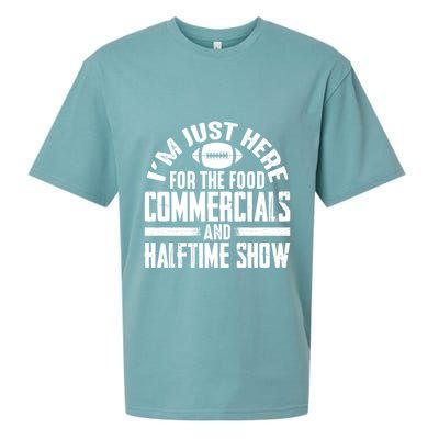 I'm Just Here For The Food Commercials And Halftime Show Meaningful Gift Sueded Cloud Jersey T-Shirt
