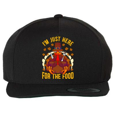 Im Just Here For The Food Thanksgiving Turkey Eating Lover Gift Wool Snapback Cap