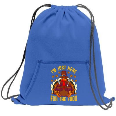 Im Just Here For The Food Thanksgiving Turkey Eating Lover Gift Sweatshirt Cinch Pack Bag