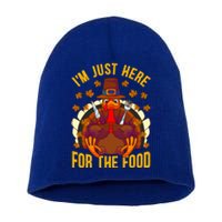 Im Just Here For The Food Thanksgiving Turkey Eating Lover Gift Short Acrylic Beanie