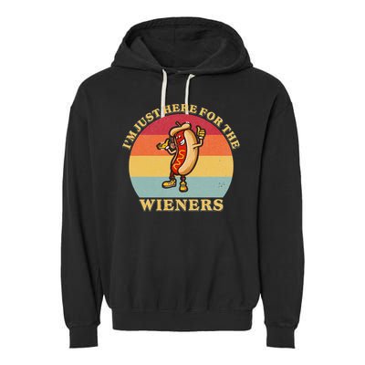 Im Just Here For The Weiners 4th Of July Garment-Dyed Fleece Hoodie