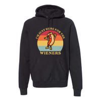 Im Just Here For The Weiners 4th Of July Premium Hoodie