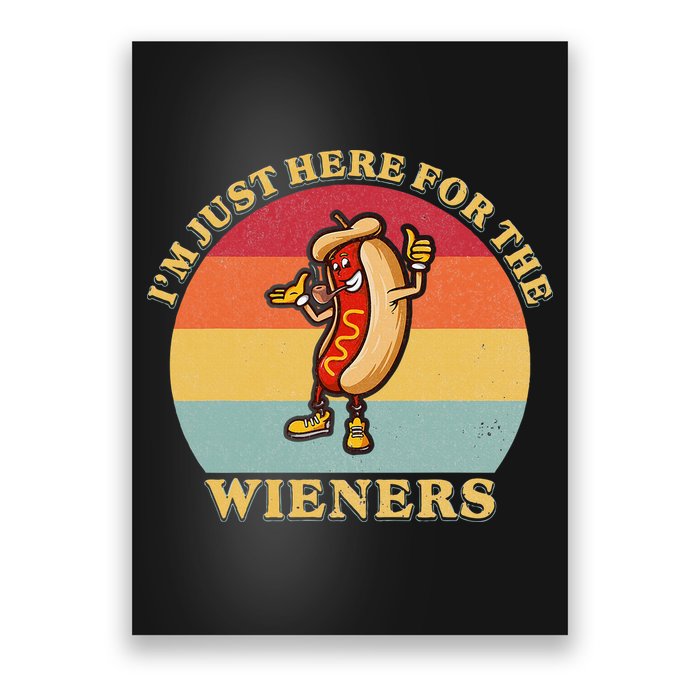 Im Just Here For The Weiners 4th Of July Poster